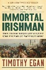 Timothy Egan, Egan Timothy - The Immortal Irishman