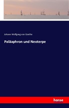 Johann Wolfgang von Goethe - Paläaphron und Neoterpe