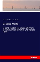 Johann Wolfgang von Goethe - Goethes Werke