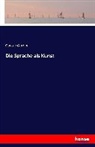 Gustav Gerber - Die Sprache als Kunst