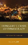 Peter Wilkin, Wilkin Peter - Hungarys Crisis of Democracy