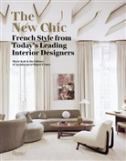 Editors Architectural Digest F, Editors of Architectural Digest Franc, Editors of Architectural Digest France, Marie Kalt, Marie Editors of Architectural Digest Kalt, Marie/ Editors Architectural Digest France Kalt... - The New Chic French Style From Today's Leading Interior Designers