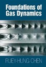 Ruey-Hung Chen, Ruey-Hung (New Mexico State University) Chen, Chen Ruey-Hung - Foundations of Gas Dynamics