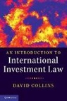 David Collins, David (City University London) Collins - Introduction to International Investment Law