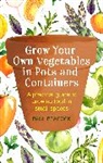 Paul Peacock, Peacock Paul - Grow Your Own Vegetables in Pots and Containers