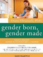 Diane Ehrensaft, Diane Ehrensaft PhD - Gender Born, Gender Made: Raising Healthy Gender-Nonconforming Children (Audio book)