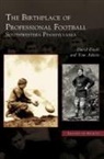 Tom Aikens, David Finoli - Birthplace of Professional Football