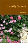 John Kelly - Family Secrets