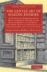 James Abbott McNeill Whistler, James Abbott Ncneill Whistler - Gentle Art of Making Enemies