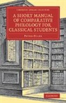 Peter Giles, Giles Peter - Short Manual of Comparative Philology for Classical Students
