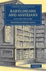 Archibald Henry Sayce - Babylonians and Assyrians