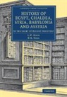 H. R. Hall, Hall H. R., Leonard William King, Leonard William Hall King - History of Egypt, Chaldea, Syria, Babylonia and Assyria