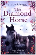 Stacy Gregg, Gregg Stacy - The Diamond Horse