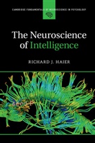Richard J. Haier, Richard J. (University of California Haier - The Neuroscience of Intelligence