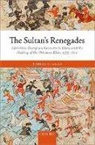 Tobias P. Graf, Tobias P. (Research Associate in Early Moder Graf, Graf Tobias P. - Sultan''s Renegades