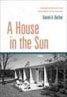 Daniel A. Barber, Daniel A. (Assistant Professor of Architec Barber, Daniel A. (Assistant Professor of Architectural History and Theory Barber, Barber Daniel A. - House in the Sun