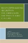 BAGLEY, Bruce M. Bagley, Hanna S. Kassab, Hanna Samir Kassab, Jonathan D. Rosen - Reconceptualizing Security Amepb
