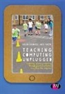 Helen Caldwell, Helen Smith Caldwell, Helen Caldwell, Helen Caldwell, Neil Smith - Teaching Computing Unplugged in Primary Schools