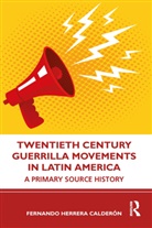Calderon, Fernando Herrara Calderon, Fernando Herrera Calderon, Fernando Herrera Calderón, Fernando Herrera Calderon - Revolutions and Social Movements in Modern Latin America