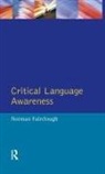 Fairclough, Norman Fairclough, Norman (Emeritus Professor Fairclough - Critical Language Awareness