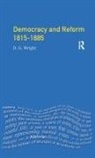Wright, D G Wright, D. G. Wright - Democracy and Reform 1815 - 1885