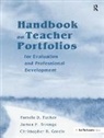 Christopher Gareis, Christopher R. Gareis, James Stronge, James H. Stronge, Tucker, Pamela Tucker... - Handbook on Teacher Portfolios for Evaluation and Professional