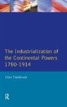 Trebilcock, Clive Trebilcock - Industrialisation of the Continental Powers 1780-1914, the