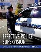 Michael Braswell, Michael C. Braswell, Michael C. (Professor Emeritus Braswell, Larry Miller, Larry S. Miller, Larry S. Braswell Miller... - Effective Police Supervision