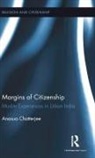 Chatterjee, Anasua Chatterjee, Chatterjee Anasua - Margins of Citizenship