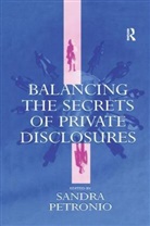 Sandra Petronio, Dr Sandra Petronio, Sandra Petronio, Petronio Sandra - Balancing the Secrets of Private Disclosures