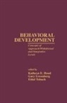 Gary Tobach Greenberg, Kathryn E. Greenberg Hood, Gary Greenberg, Kathryn E Hood, Kathryn E. Hood, Ethel Tobach - Behavioral Development