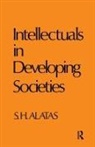Alatas, Hussein Alatas, Syed Hussein Alatas, Alatas Syed Hussein - Intellectuals in Developing Societies