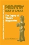Slikkerveer, Slikkerveer, Leendert Jan Slikkerveer - Plural Medical Systems in the Horn of Africa: The Legacy of Sheikh