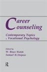 W. Bruce Osipow Walsh, Samuel H Osipow, Samuel H. Osipow, W Bruce Walsh, W. Bruce Walsh - Career Counseling
