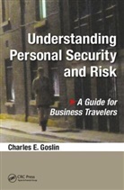 Charles E (DefenseReport Goslin, Charles E. Goslin, Charles E. (Defensereport Goslin - Understanding Personal Security and Risk