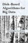 Christopher Healey, Christopher (Department of Computer Scienc Healey, Christopher G. Healey, Christopher G. (Department of Computer Sci Healey, Christopher G. (Department of Computer Science Healey, Christopher G. (Department of Computer ScienceNorth Carolina State University890 Oval Drive Healey... - Disk-Based Algorithms for Big Data