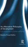 B. P. Mathur, Birendra Prasad Mathur - Alternative Philosophy of Development