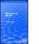 Francis Galton, Galton Francis - Memories of My Life (Routledge Revivals)