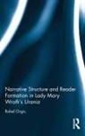 Rahel Orgis, Rahel (University of Neuchatel Orgis, Orgis Rahel - Narrative Structure and Reader Formation in Lady Mary Wroth''s Urania