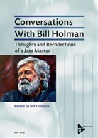 Bill Holman, Merryl Jaye, Bill Dobbins, WILLIAM DOBBINS - Conversations with Bill Holman