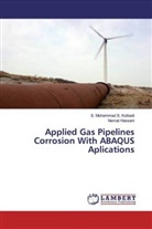 Nemat Hassani, S Mohamma S Kolbadi, S Mohammad S Kolbadi, S. Mohammad S. Kolbadi - Applied Gas Pipelines Corrosion With ABAQUS Aplications