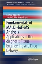 Samir Hosseini, Samira Hosseini, Sergio O. Martinez, Sergio O Martinez-Chapa, Sergio O. Martinez-Chapa - Fundamentals of MALDI-ToF-MS Analysis