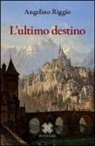 Angelino Riggio - L'ultimo destino