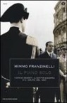 Mimmo Franzinelli - Il piano Solo. I servizi segreti, il centro-sinistra e il «golpe» del 1964