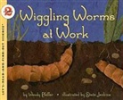 Wendy Pfeffer, Steve Jenkins - Wiggling Worms at Work