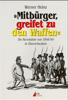 Werner Heinz - 'Mitbürger, greifet zu den Waffen'