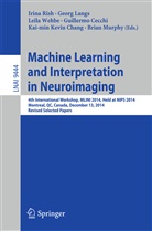 Guillermo Cecchi, Kai-min Kevin Chang, Geor Langs, Georg Langs, Brian Murphy, Irina Rish... - Machine Learning and Interpretation in Neuroimaging