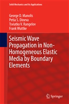 Petia Dineva, Petia S Dineva, Petia S. Dineva, George Manolis, George D Manolis, George D. Manolis... - Seismic Wave Propagation in Non-Homogeneous Elastic Media by Boundary Elements