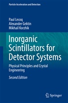 Alexande Gektin, Alexander Gektin, Mikhail Korzhik, Pau Lecoq, Paul Lecoq - Inorganic Scintillators for Detector Systems