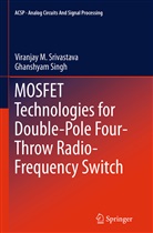 Ghanshyam Singh, Viranjay Srivastava, Viranjay M Srivastava, Viranjay M. Srivastava - MOSFET Technologies for Double-Pole Four-Throw Radio-Frequency Switch